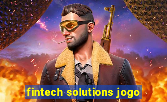 fintech solutions jogo